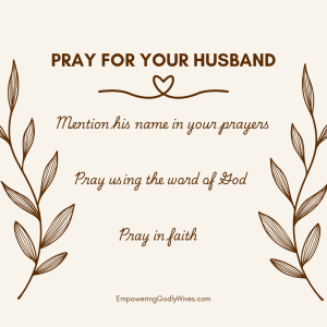 Empowering Godly Wives How to Pray for Your Husband