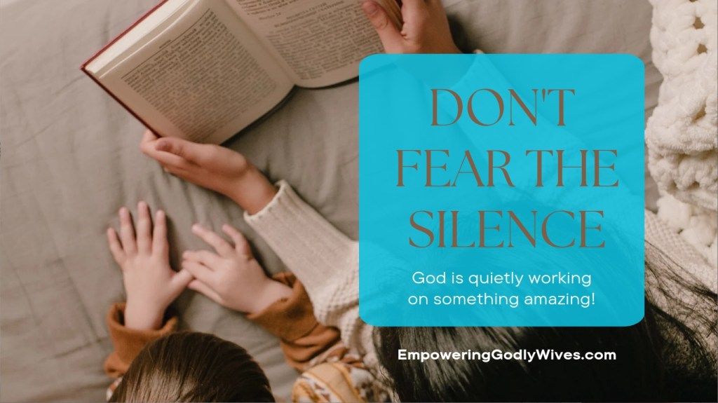 Empowering Godly Wives Don't Fear the Silence