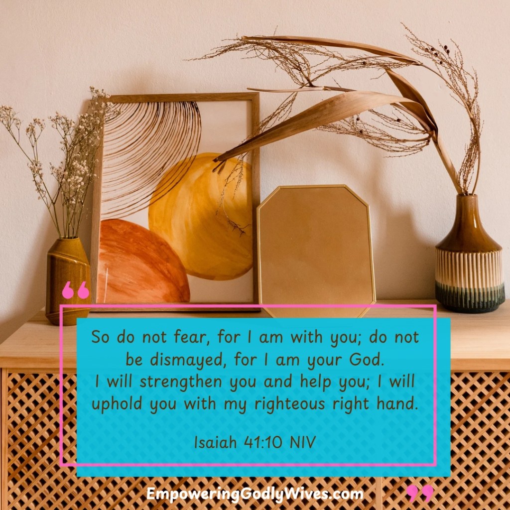 Empowering Godly Wives Isaiah 41:10 NIV