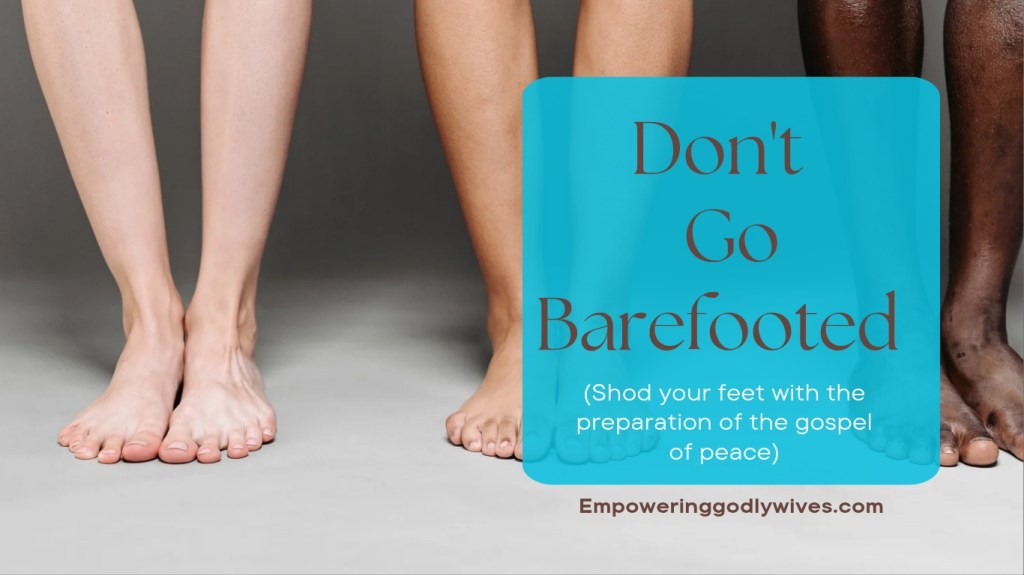 Empowering Godly Wives Don't Go Barefoot