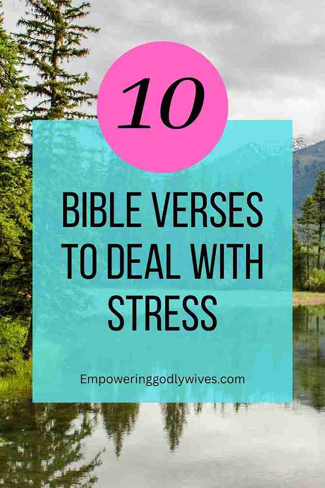 Empowering Godly Wives Ten Bible Verses to Deal With Stress.