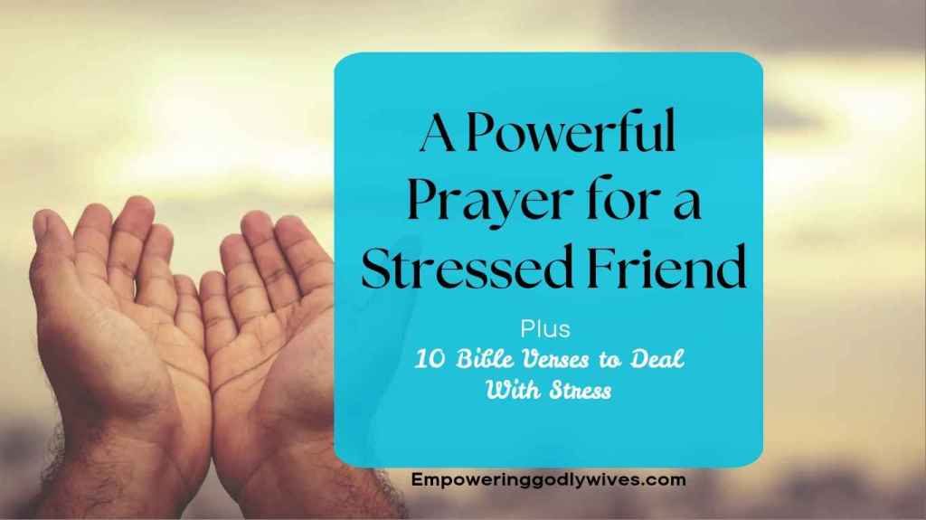 A Powerful Prayer for a Stressed Friend