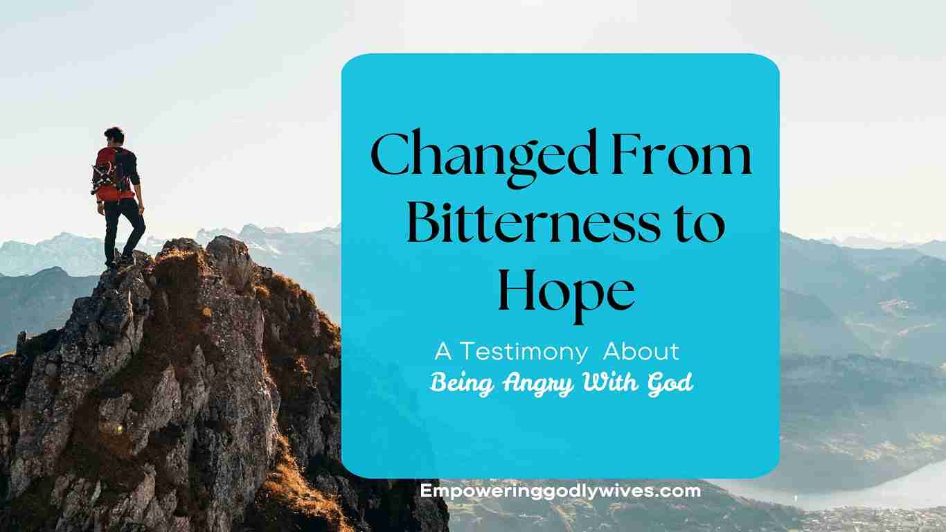 Changed From Bitterness to Hope