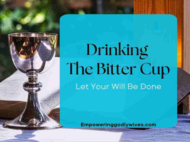 Drinking the Bitter&nbsp;Cup