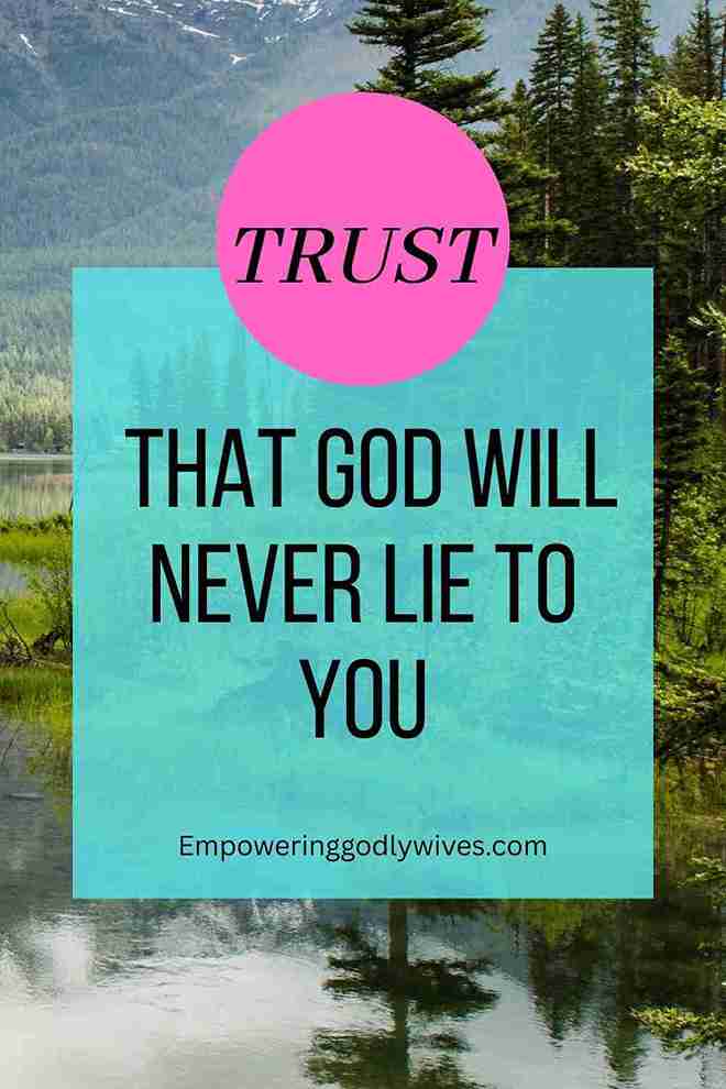 Empowering Godly Wives Trust That God Will Never Lie to You