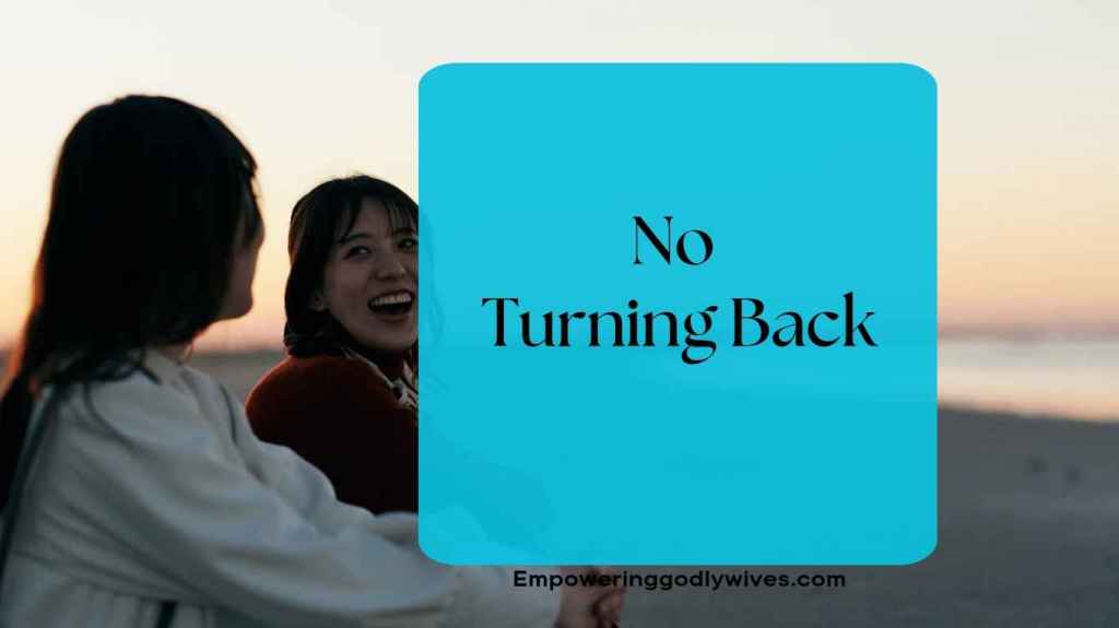 Empowering Godly Wives No Turning Back