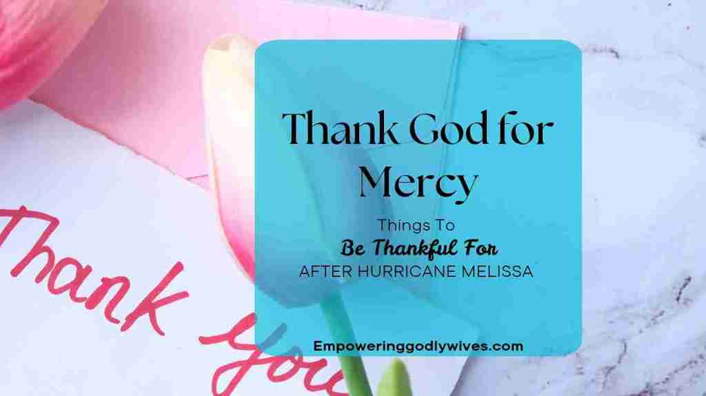 Empowering Godly Wives Thank God For Mercy