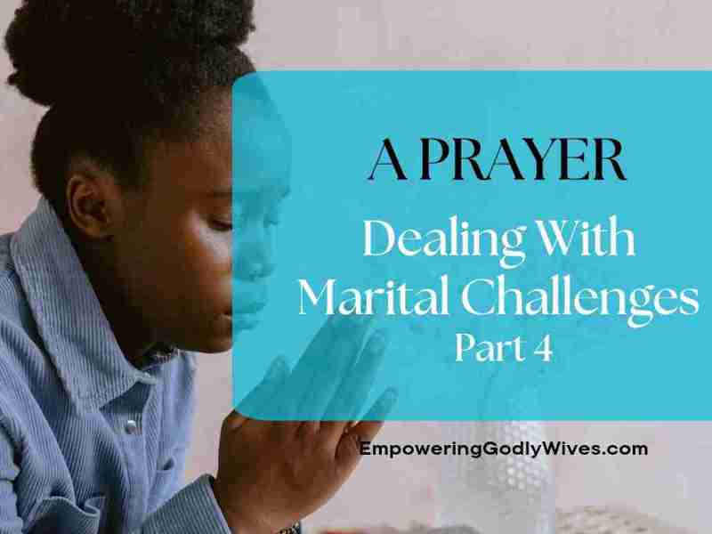 Dealing With Marital Challenges Part&nbsp;4