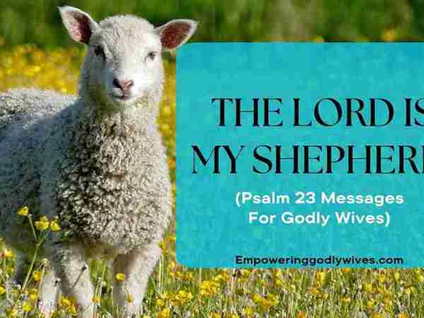 The Lord Is My&nbsp;Shepherd